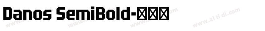 Danos SemiBold字体转换 Danos SemiBold字体转换